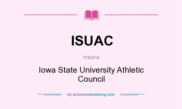 What does ISUAC mean? It stands for Iowa State University Athletic Council