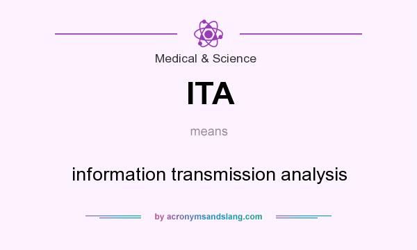 What does ITA mean? It stands for information transmission analysis