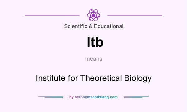 What does Itb mean? It stands for Institute for Theoretical Biology