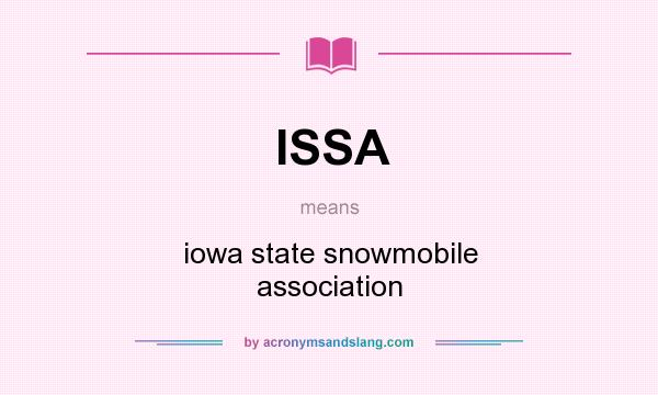 What does ISSA mean? It stands for iowa state snowmobile association