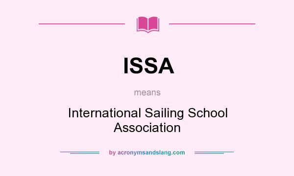 What does ISSA mean? It stands for International Sailing School Association