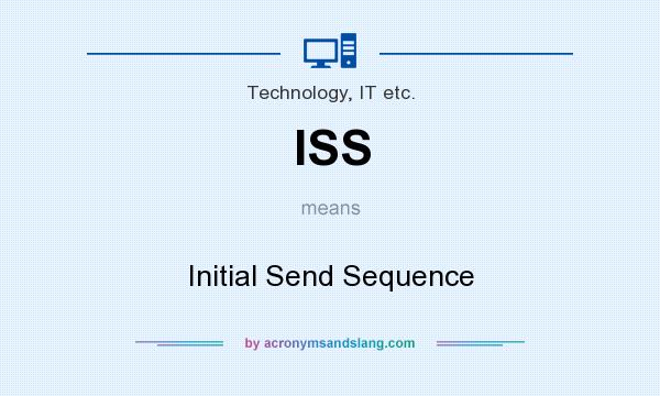 What does ISS mean? It stands for Initial Send Sequence