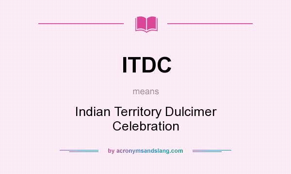 What does ITDC mean? It stands for Indian Territory Dulcimer Celebration