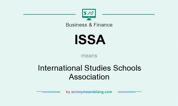 What does ISSA mean? It stands for International Studies Schools Association