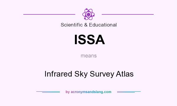 What does ISSA mean? It stands for Infrared Sky Survey Atlas