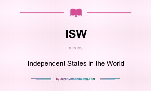 What does ISW mean? It stands for Independent States in the World
