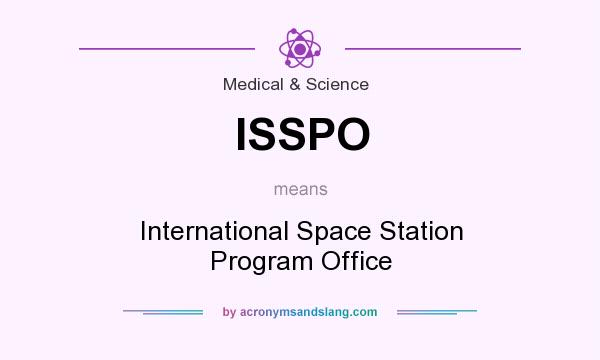 What does ISSPO mean? It stands for International Space Station Program Office