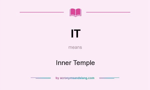 What does IT mean? It stands for Inner Temple