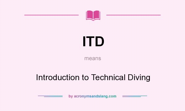What does ITD mean? It stands for Introduction to Technical Diving