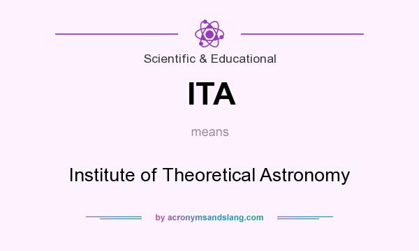 What does ITA mean? It stands for Institute of Theoretical Astronomy