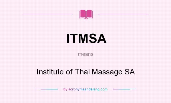 What does ITMSA mean? It stands for Institute of Thai Massage SA