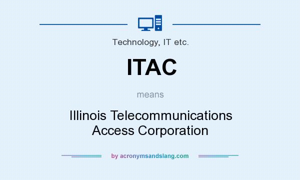 What does ITAC mean? It stands for Illinois Telecommunications Access Corporation