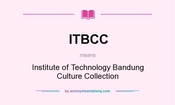 What does ITBCC mean? It stands for Institute of Technology Bandung Culture Collection