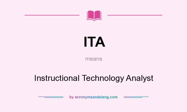 What does ITA mean? It stands for Instructional Technology Analyst