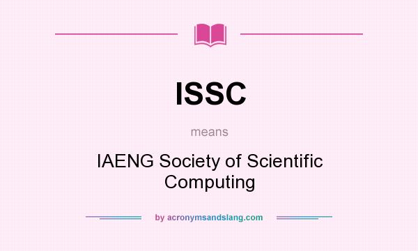 What does ISSC mean? It stands for IAENG Society of Scientific Computing