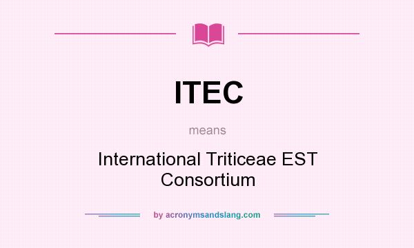 What does ITEC mean? It stands for International Triticeae EST Consortium
