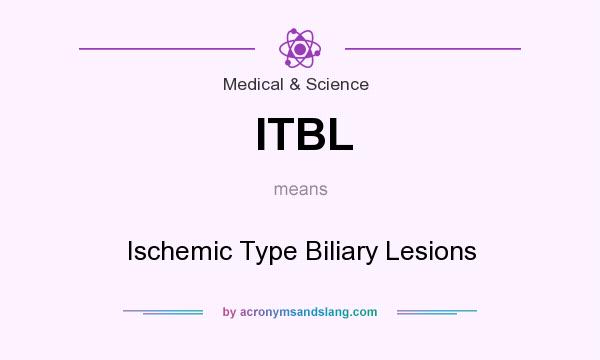 What does ITBL mean? It stands for Ischemic Type Biliary Lesions