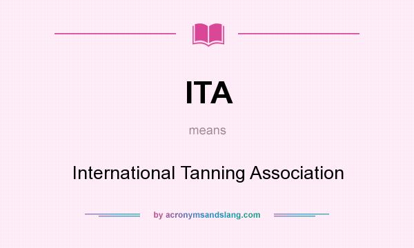 What does ITA mean? It stands for International Tanning Association