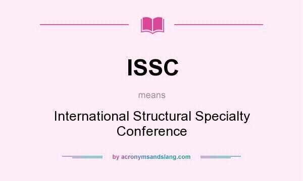 What does ISSC mean? It stands for International Structural Specialty Conference