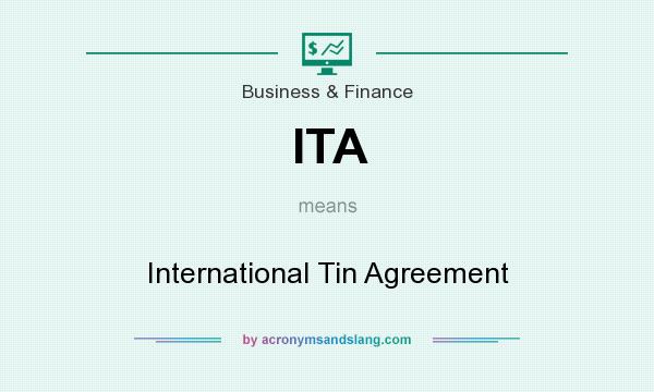 What does ITA mean? It stands for International Tin Agreement