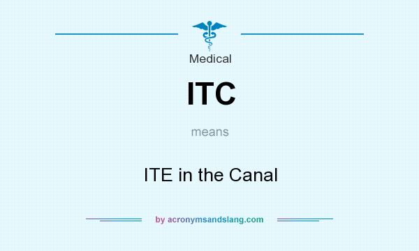 What does ITC mean? It stands for ITE in the Canal