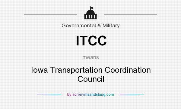 What does ITCC mean? It stands for Iowa Transportation Coordination Council