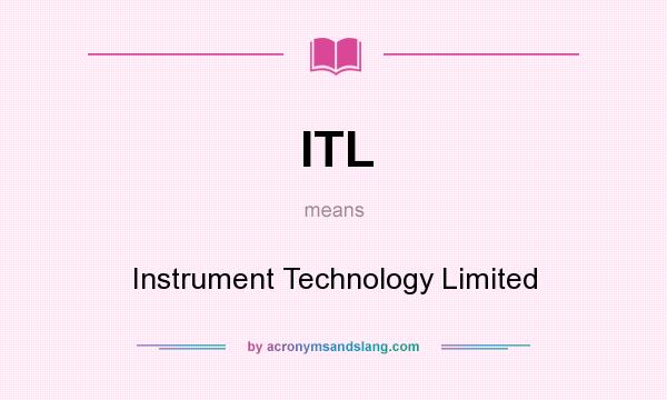 What does ITL mean? It stands for Instrument Technology Limited