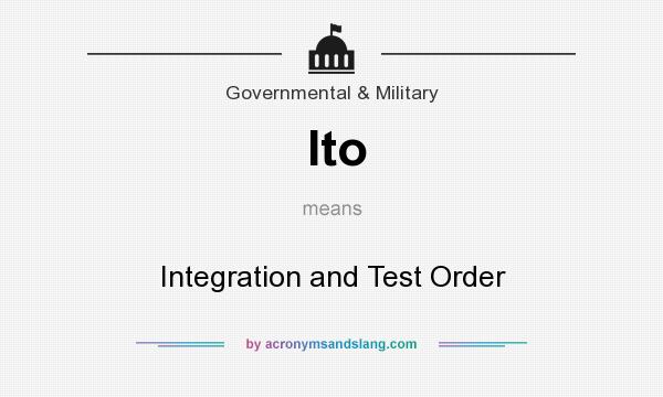 What does Ito mean? It stands for Integration and Test Order