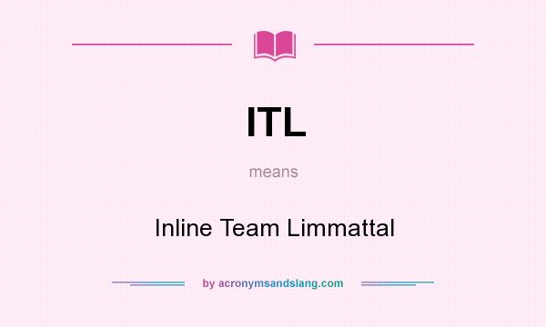 What does ITL mean? It stands for Inline Team Limmattal