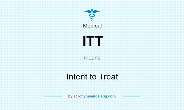 What does ITT mean? It stands for Intent to Treat