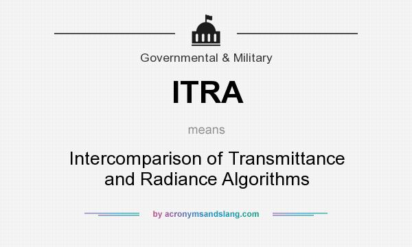What does ITRA mean? It stands for Intercomparison of Transmittance and Radiance Algorithms