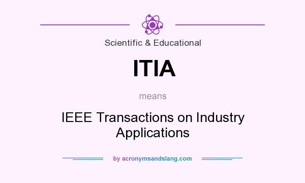 What does ITIA mean? It stands for IEEE Transactions on Industry Applications