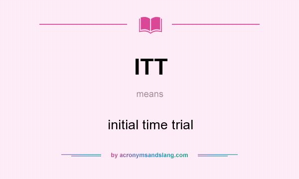 What does ITT mean? It stands for initial time trial
