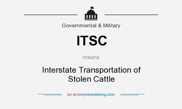 What does ITSC mean? It stands for Interstate Transportation of Stolen Cattle