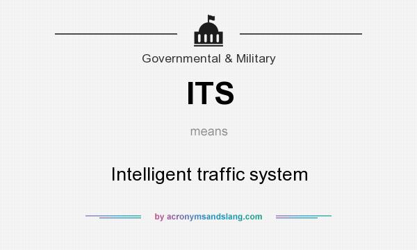 What does ITS mean? It stands for Intelligent traffic system
