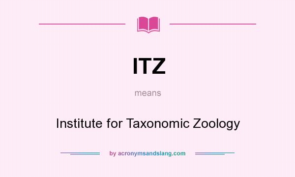 What does ITZ mean? It stands for Institute for Taxonomic Zoology