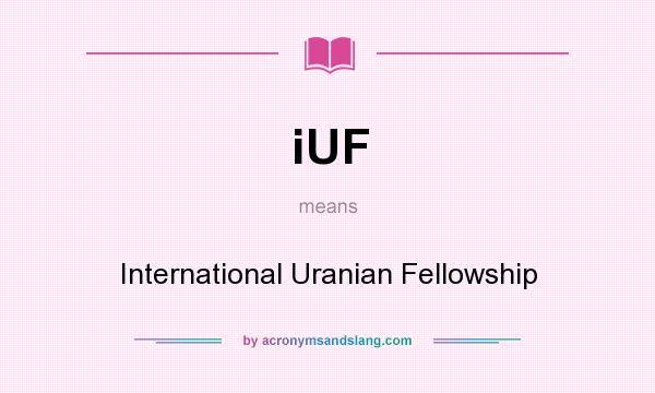 What does iUF mean? It stands for International Uranian Fellowship