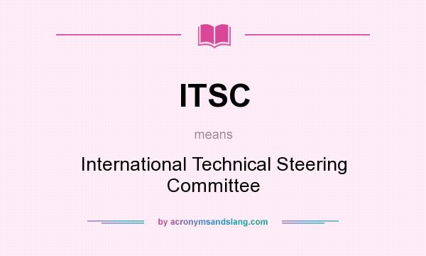 What does ITSC mean? It stands for International Technical Steering Committee