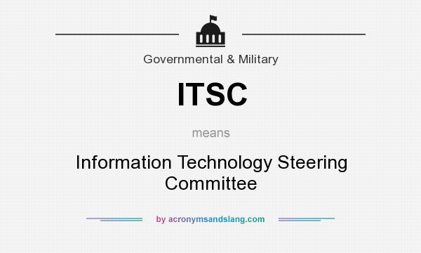 What does ITSC mean? It stands for Information Technology Steering Committee