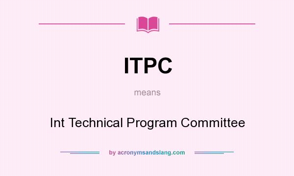 What does ITPC mean? It stands for Int Technical Program Committee