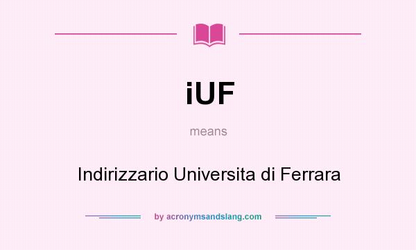 What does iUF mean? It stands for Indirizzario Universita di Ferrara