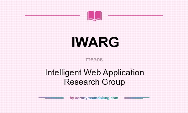 What does IWARG mean? It stands for Intelligent Web Application Research Group