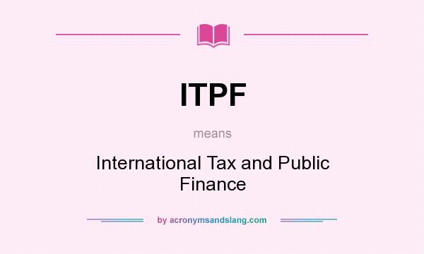 What does ITPF mean? It stands for International Tax and Public Finance