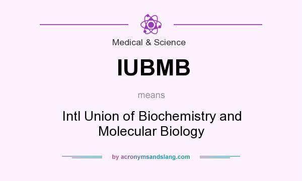 What does IUBMB mean? It stands for Intl Union of Biochemistry and Molecular Biology