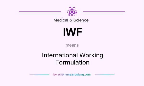 What does IWF mean? It stands for International Working Formulation