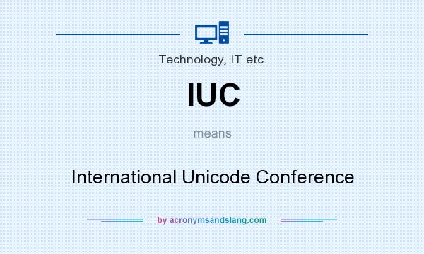 What does IUC mean? It stands for International Unicode Conference