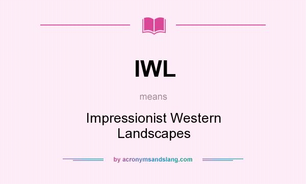 What does IWL mean? It stands for Impressionist Western Landscapes