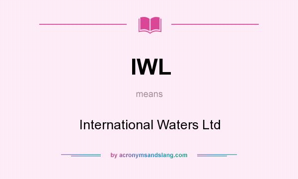 What does IWL mean? It stands for International Waters Ltd