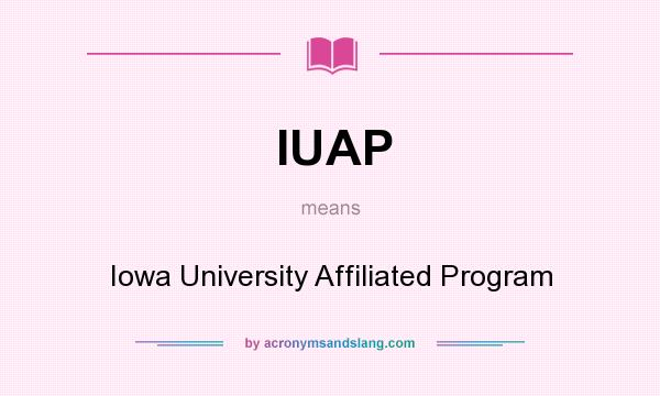 What does IUAP mean? It stands for Iowa University Affiliated Program