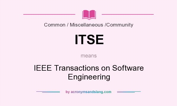 What does ITSE mean? It stands for IEEE Transactions on Software Engineering